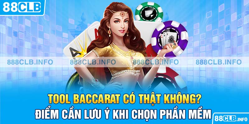 Tool Baccarat có thật không? Điểm cần lưu ý khi chọn phần mềm