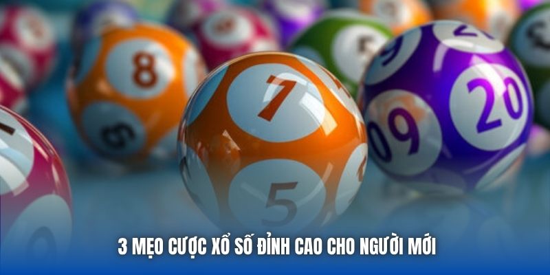 3 mẹo cược xổ số đỉnh cao cho người mới