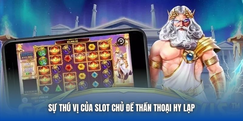 Sự thú vị của slot chủ đề thần thoại Hy Lạp